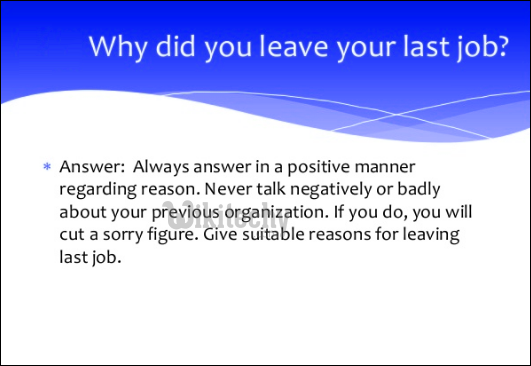 Why did you leave your last job 