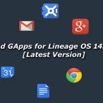 Download GApps for Lineage OS 14.1, 7.1, 6.0 [Latest Version] - Android - Now official that CM has become Lineage OS, developers will update their ROM to