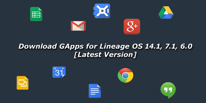 Download GApps for Lineage OS 14.1, 7.1, 6.0 [Latest Version] - Android - Now official that CM has become Lineage OS, developers will update their ROM to