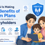 How AI Is Making the Benefits of Term Plans More Accessible to Policyholders How AI Is Making the Benefits of Term Plans More Accessible to Policyholders