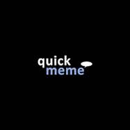 QuickMeme