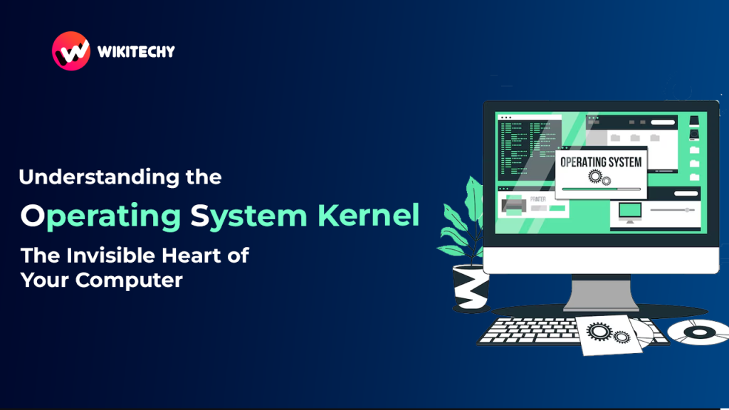 Understanding the Operating System Kernel: The Invisible Heart of Your ...