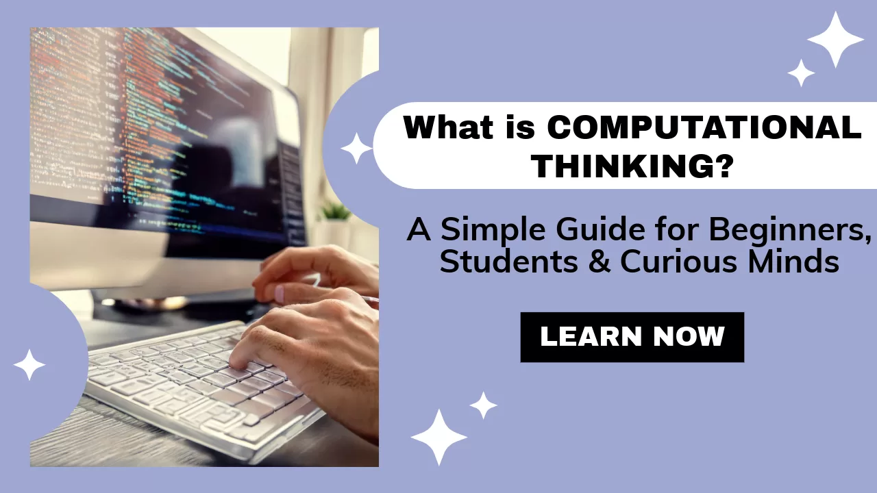 What is Computational Thinking? BeginnersGuide in 2025