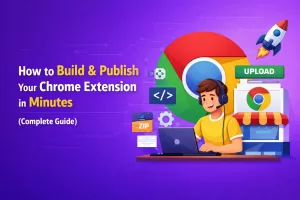 How to Build a Chrome Extension