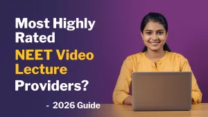 What are the Most Highly Rated NEET Video Lecture Providers?