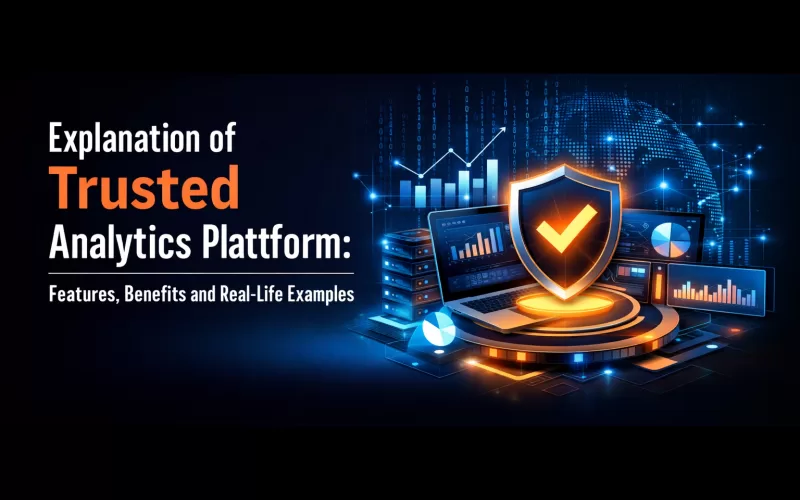 Explanation of Trusted Analytics Platform Features, Benefits and Real-Life Examples