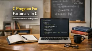 C Program For Factorials In C A Complete Guide for Beginners