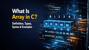What Is Array in C Definition, Types, Syntax & Examples