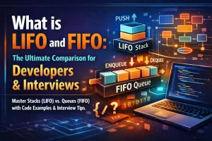What is LIFO and FIFO The Ultimate Comparison for Developers & Interviews