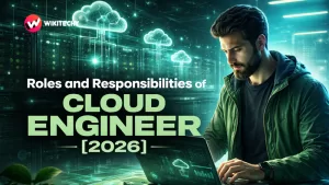 Roles and Responsibilities of a Cloud Engineer [2026]