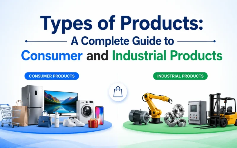 Types of consumer and industrial products