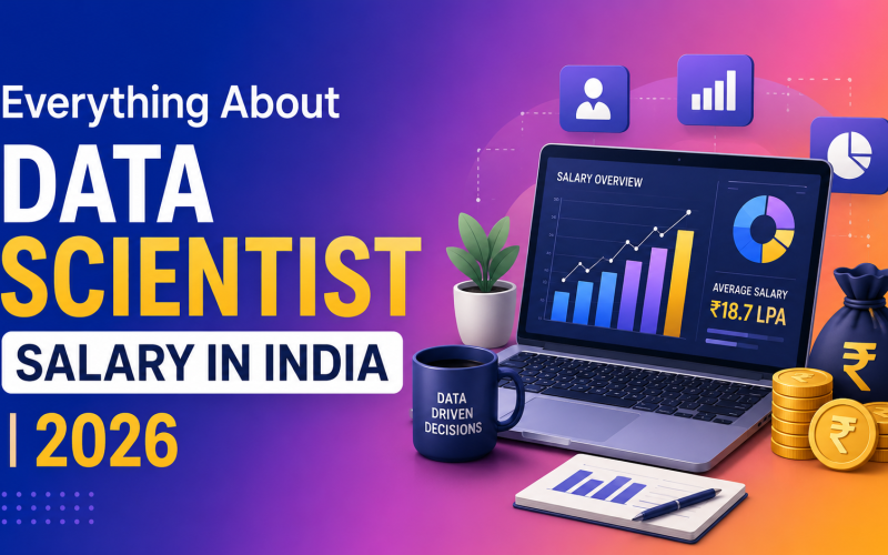 Everything About Data Scientist Salary in India 2026