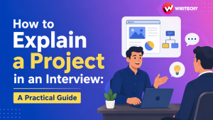 How to Explain a Project in an Interview: A Practical Guide