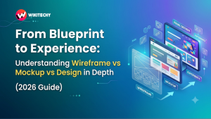 wireframe vs mockup vs design