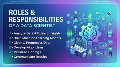 Roles and Responsibilities of a Data Scientist