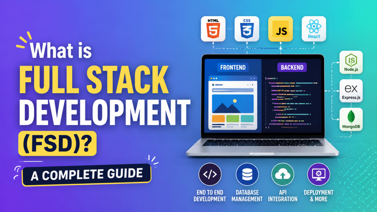 What is Full Stack Development (FSD) A Complete Guide