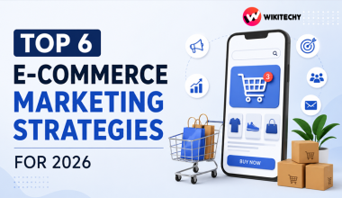 Top 6 E-commerce Marketing Strategies