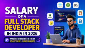 Salary of a Full Stack Developer in India in 2026