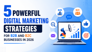 Digital Marketing Strategies for B2B and B2C